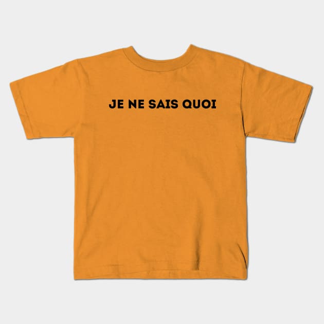 Je Ne Sais Quoi - I Don't Know What (black) Kids T-Shirt by Belcordi